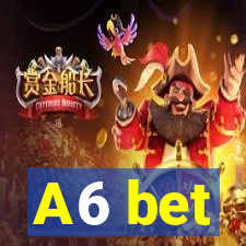 A6 bet